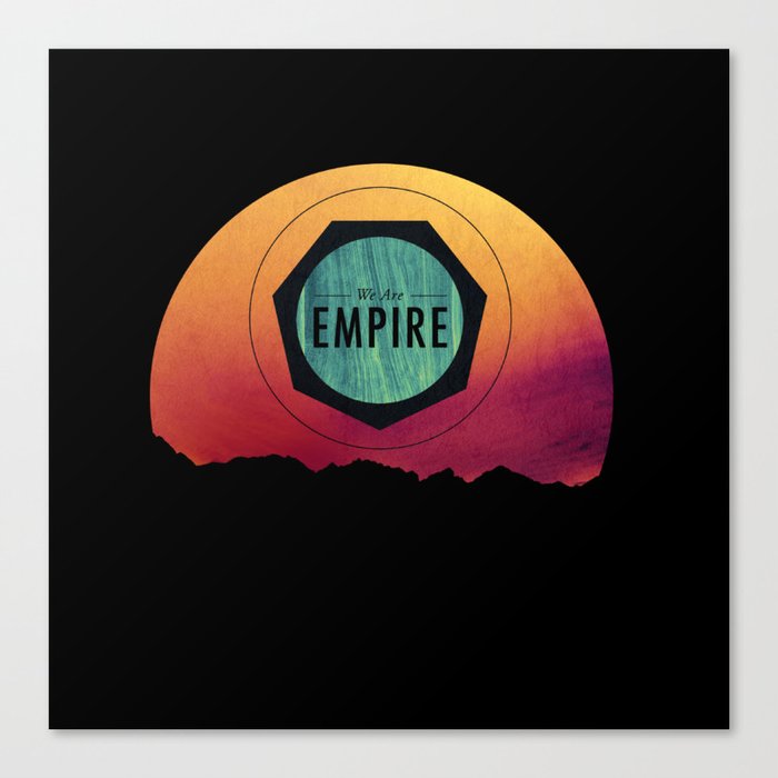 We Are Empire Canvas Print