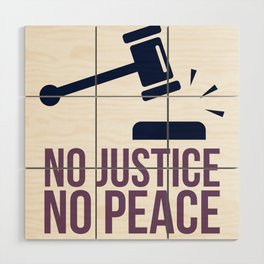 No justice no peace Wood Wall Art