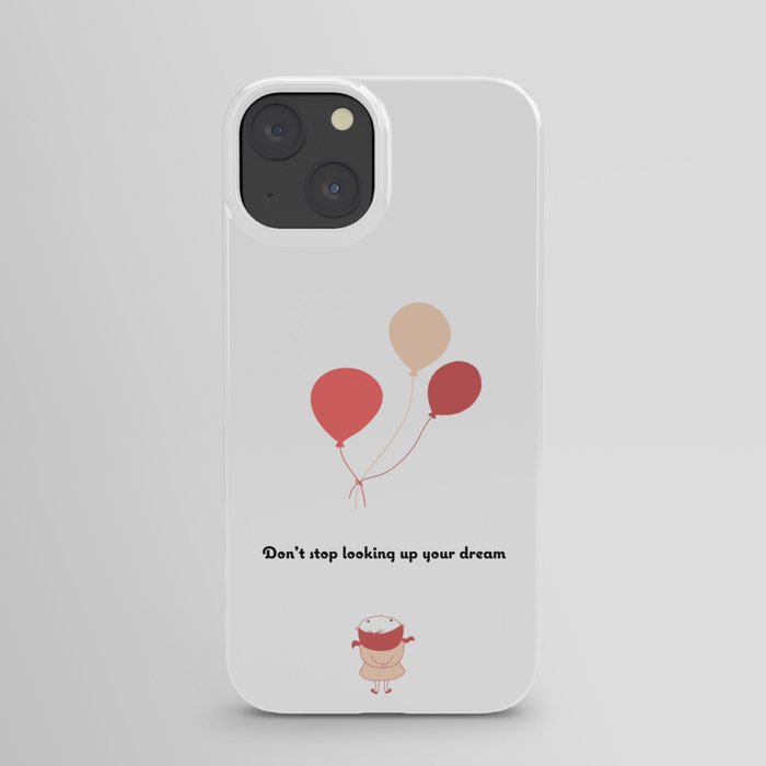 Don't stop looking up your dream iPhone Case