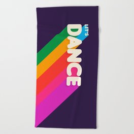 RAINBOW DANCE TYPOGRAPHY- let's dance Beach Towel