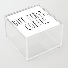 But First Coffee Acrylic Box