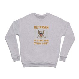 Veterans it is not that I can and others cant it Crewneck Sweatshirt