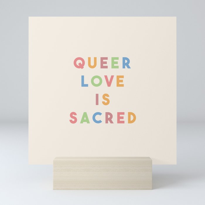 Queer Love is Sacred Mini Art Print