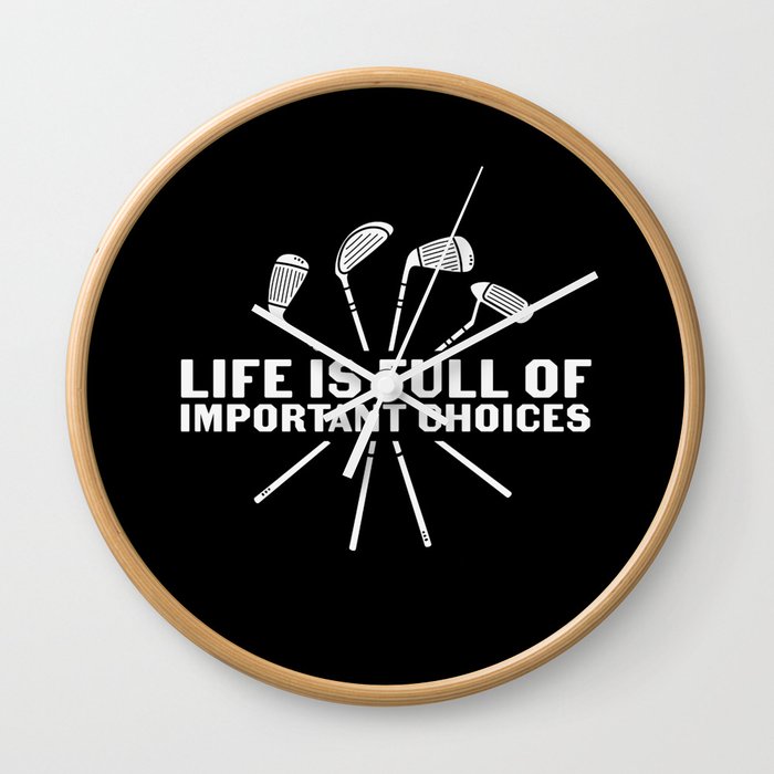 Funny Golf Life Is Full Of Important Choices Wall Clock