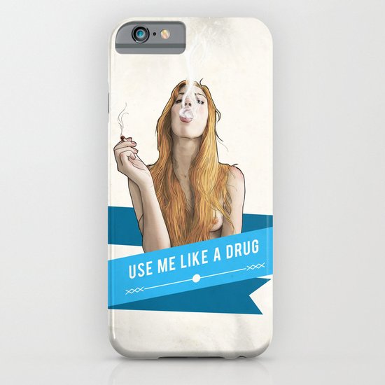 Use Me Like a Drug iPhone & iPod Case