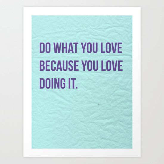 Do What You Love Art Print