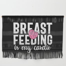 Breastfeeding Is My Cardio Wall Hanging