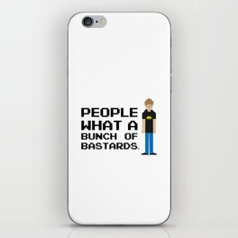 People, what a bunch of bastards. iPhone Skin