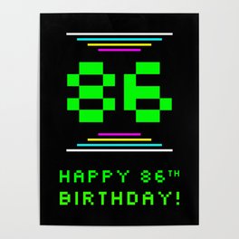 [ Thumbnail: 86th Birthday - Nerdy Geeky Pixelated 8-Bit Computing Graphics Inspired Look Poster ]