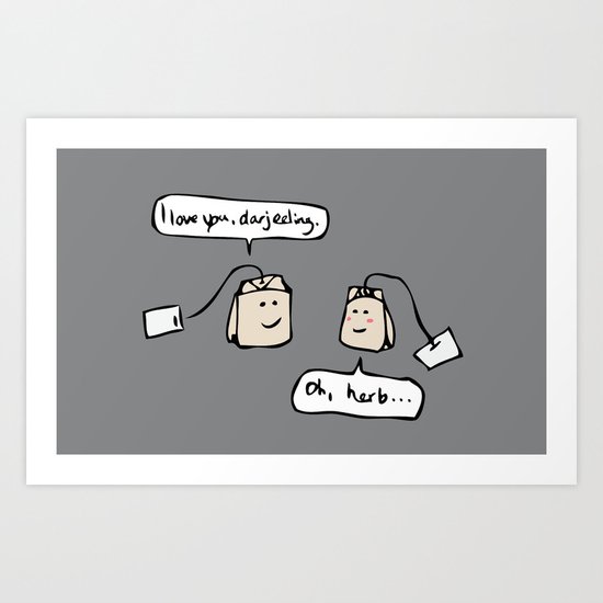 You're My Cup of Tea Art Print