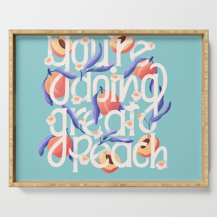 You're doing great peach lettering illustration with peaches Serving Tray