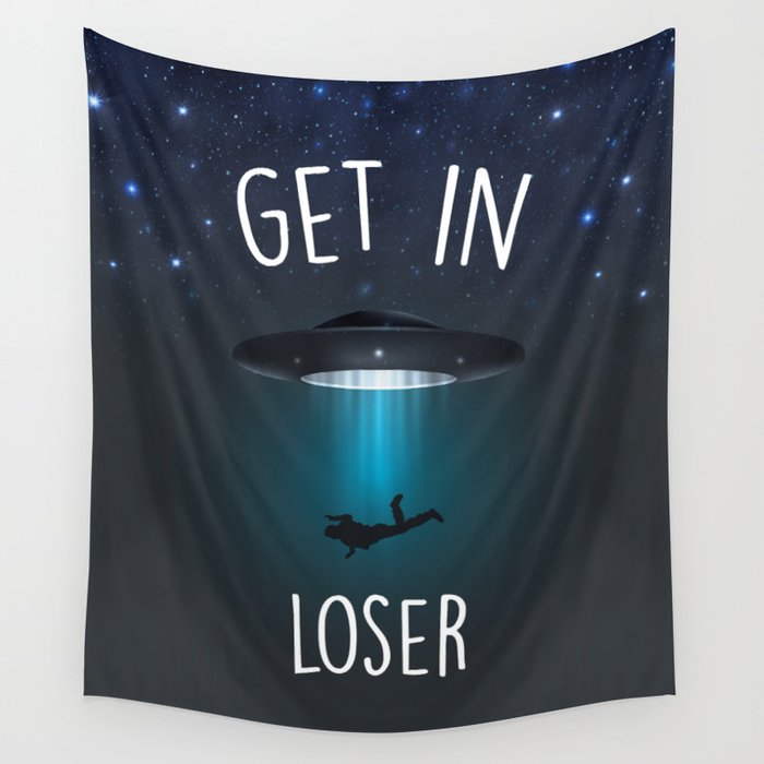 Get In Loser Funny Saying Wall Tapestry