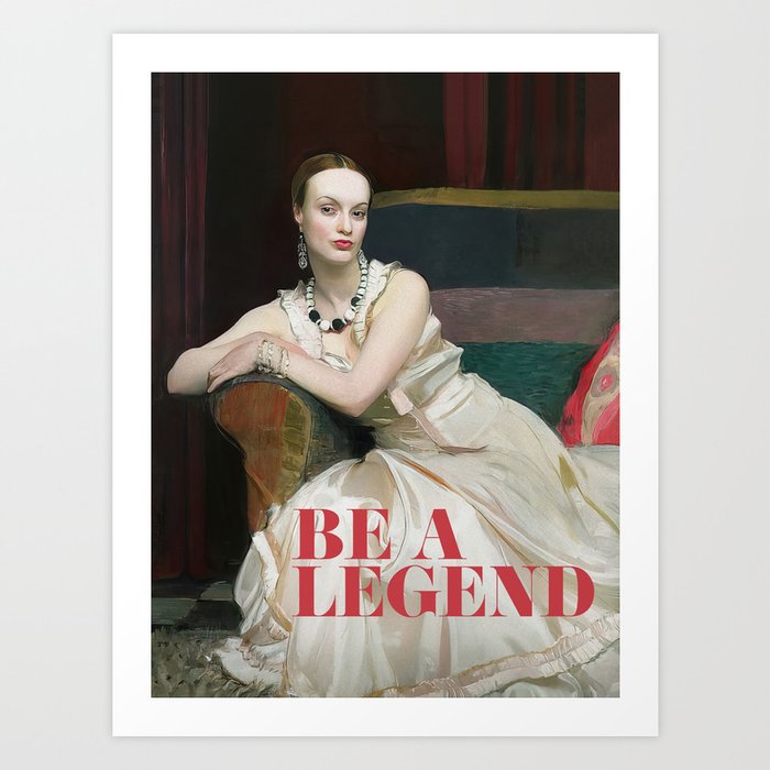 Be a Legend Art Print