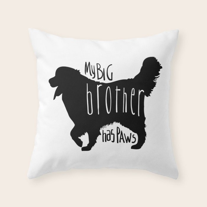 My Big Brother Has Paws Throw Pillow By Marios Society6