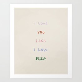 I Love You Like I Love Pizza | Funny Pastel Pizza Quote Art Print