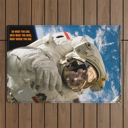 DO WHAT YOU CAN, WITH WHAT YOU HAVE, RIGHT WHERE YOU ARE (Space 01) Outdoor Rug