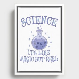 Science - It's Like Magic But Real - Funny Science Framed Canvas