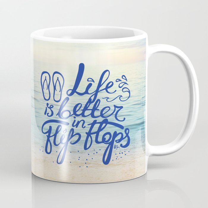Life is better in Flip Flops Coffee Mug