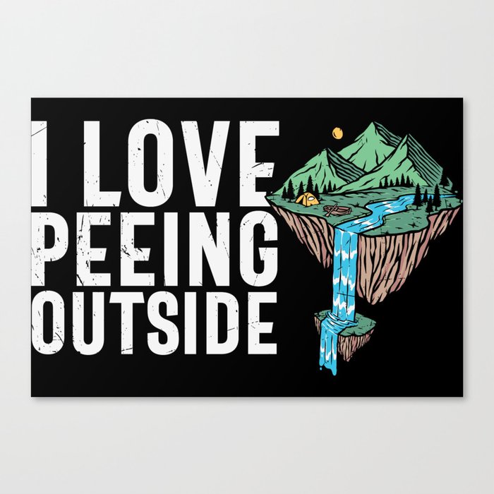 I Love Peeing Outside Funny Camping Saying Canvas Print