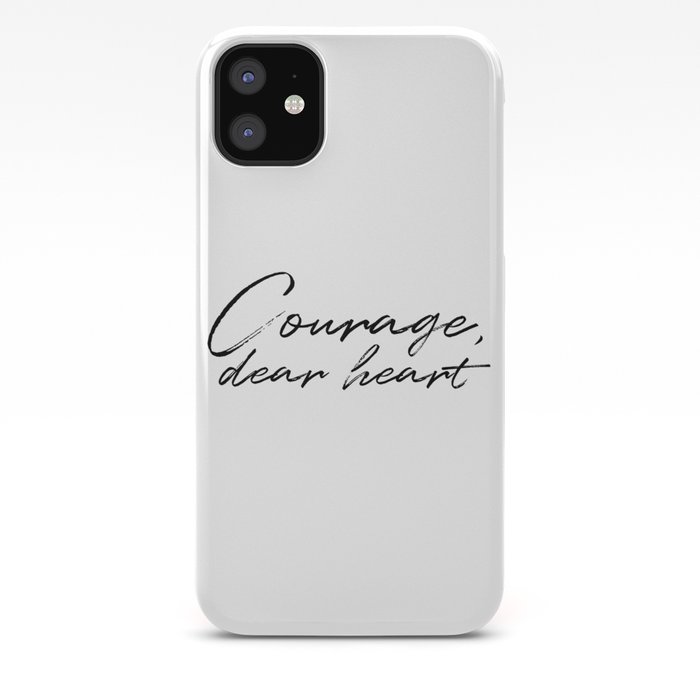 Courage Dear Heart iPhone 11 case Courage Dear Heart iPhone 11 case