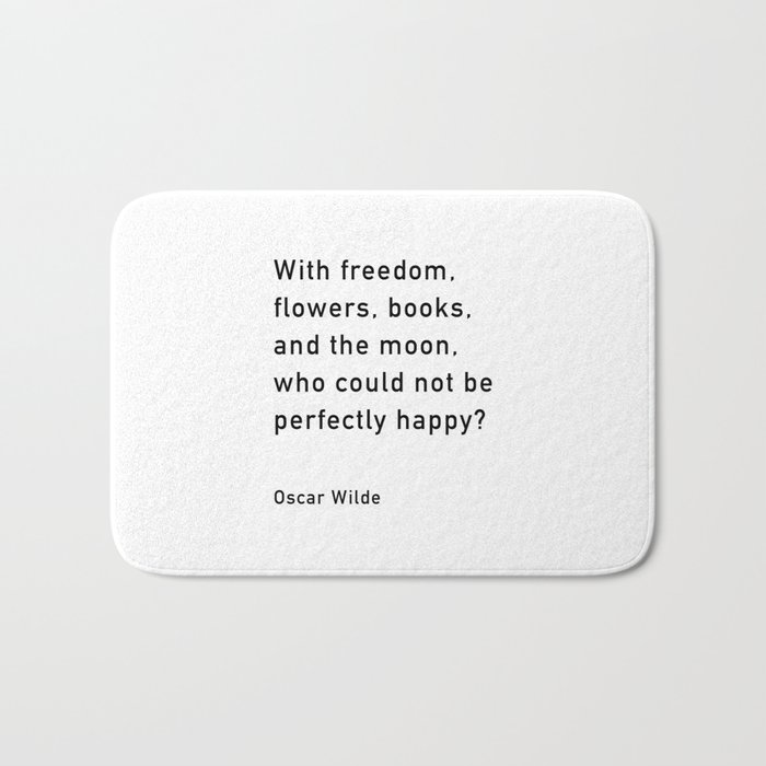 With Freedom Flowers Books And The Moon, Oscar Wilde Quote Bath Mat
