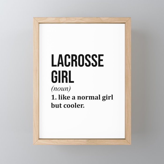 Lacrosse Girl Funny Quote Framed Mini Art Print