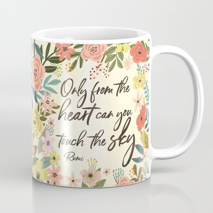 Only From The Heart Can You Touch The Sky Rumi Quote Kaffeebecher Von Miacharro Society6