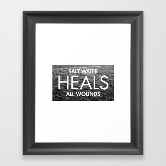 Salt Water Heals All Wounds Framed Art Print