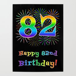 [ Thumbnail: 82nd Birthday - Fun Rainbow Spectrum Gradient Pattern Text, Bursting Fireworks Inspired Background Poster ]