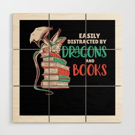 Easily Distracted By Dragons And Books Wood Wall Art