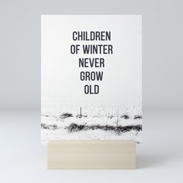 Children Of winter never grow old (snow) Mini Art Print
