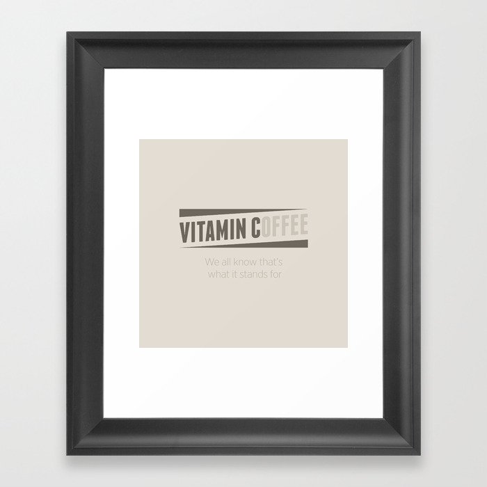 Vitamin C(offee) Framed Art Print