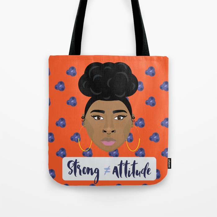 Strong doesn't equal attitude Tote Bag