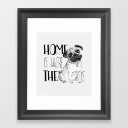 Home Is Where The Dog Is (Pug) White Framed Art Print