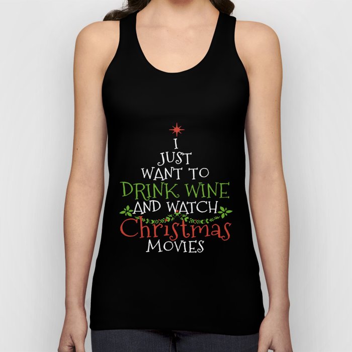 i just want to drink wine and watch christmas movies christmas Tank Top