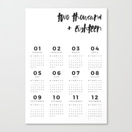 Two Thousand and Eighteen Wall Calendar (white) Canvas Print