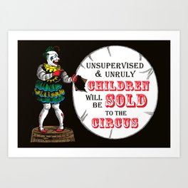 Unsupervised and Unruly Children will be Sold to the Circus | Vintage Circus Clown | Art Print