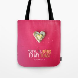 You're the Butter to My Toast Tote Bag