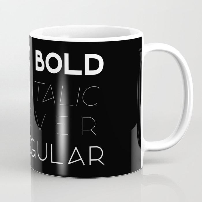Be Bold Coffee Mug