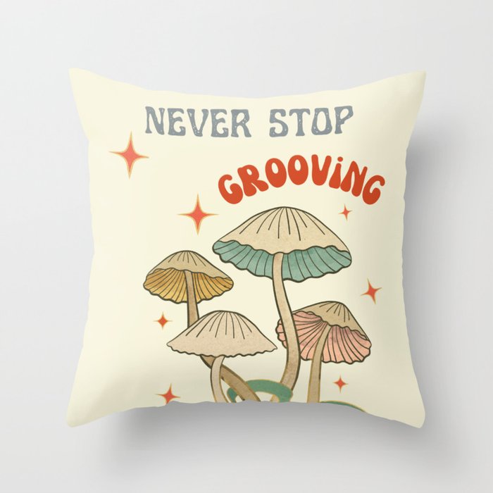 Never stop growing | grooving Throw Pillow