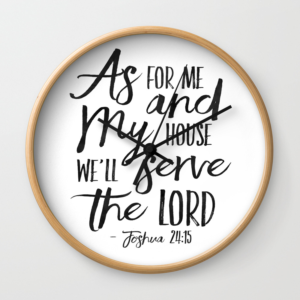 Joshua 24 15 As For Me And My House We Will Serve The Lord Bible