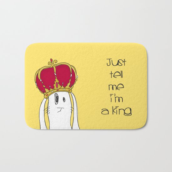 Just tell me I'm a King Bath Mat