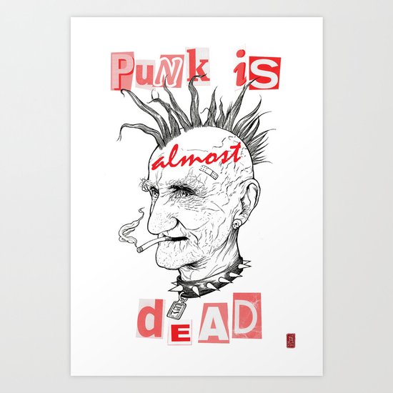 Punk Is ALMOST Dead Art Print