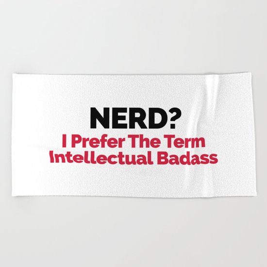 Nerd? Funny Quote Beach Towel