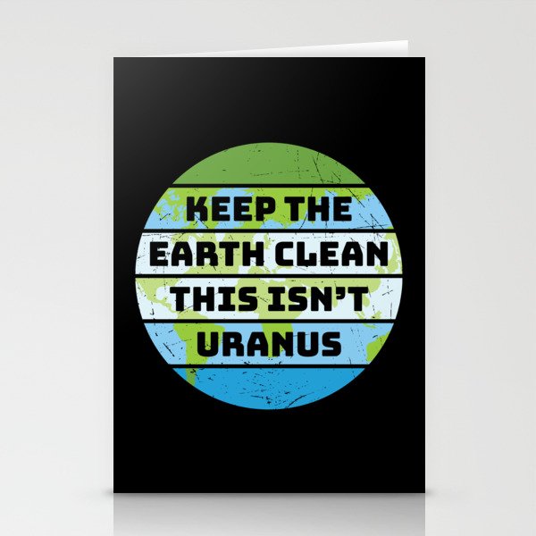 Keep The Earth Clean This Isn't Uranus Stationery Cards