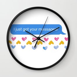 I Just Got Your Messages Wall Clock