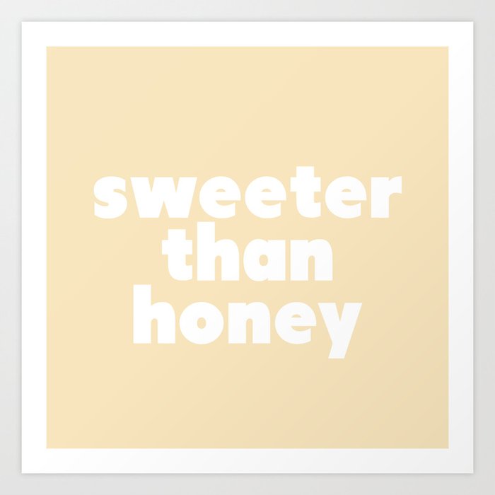 sweeter than honey Art Print