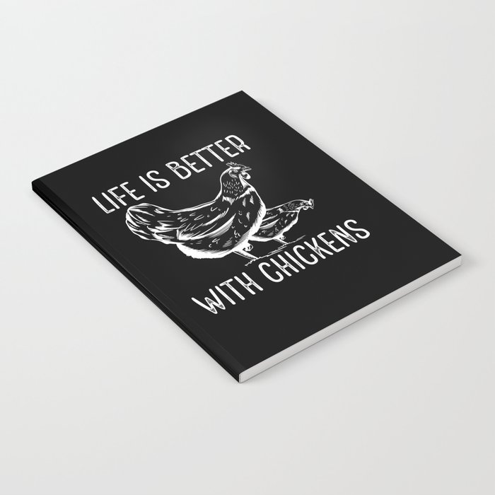 Life is better with chickens Notebook