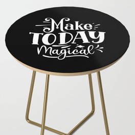 Make Today Magical Motivational Typography Side Table