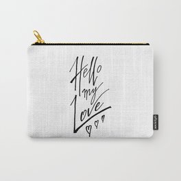 Hello My Love Carry-All Pouch